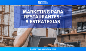 Marketing para restaurantes 5 estrategias para atraer clientes