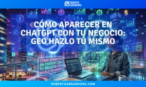 Cómo aparecer en ChatGPT con tu negocio hazlo tú mismo