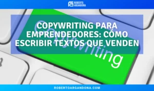 Copywriting para emprendedores: cómo escribir textos que venden